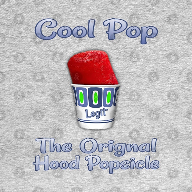 Cool Pop - The Original Hood Popsicle by Duds4Fun